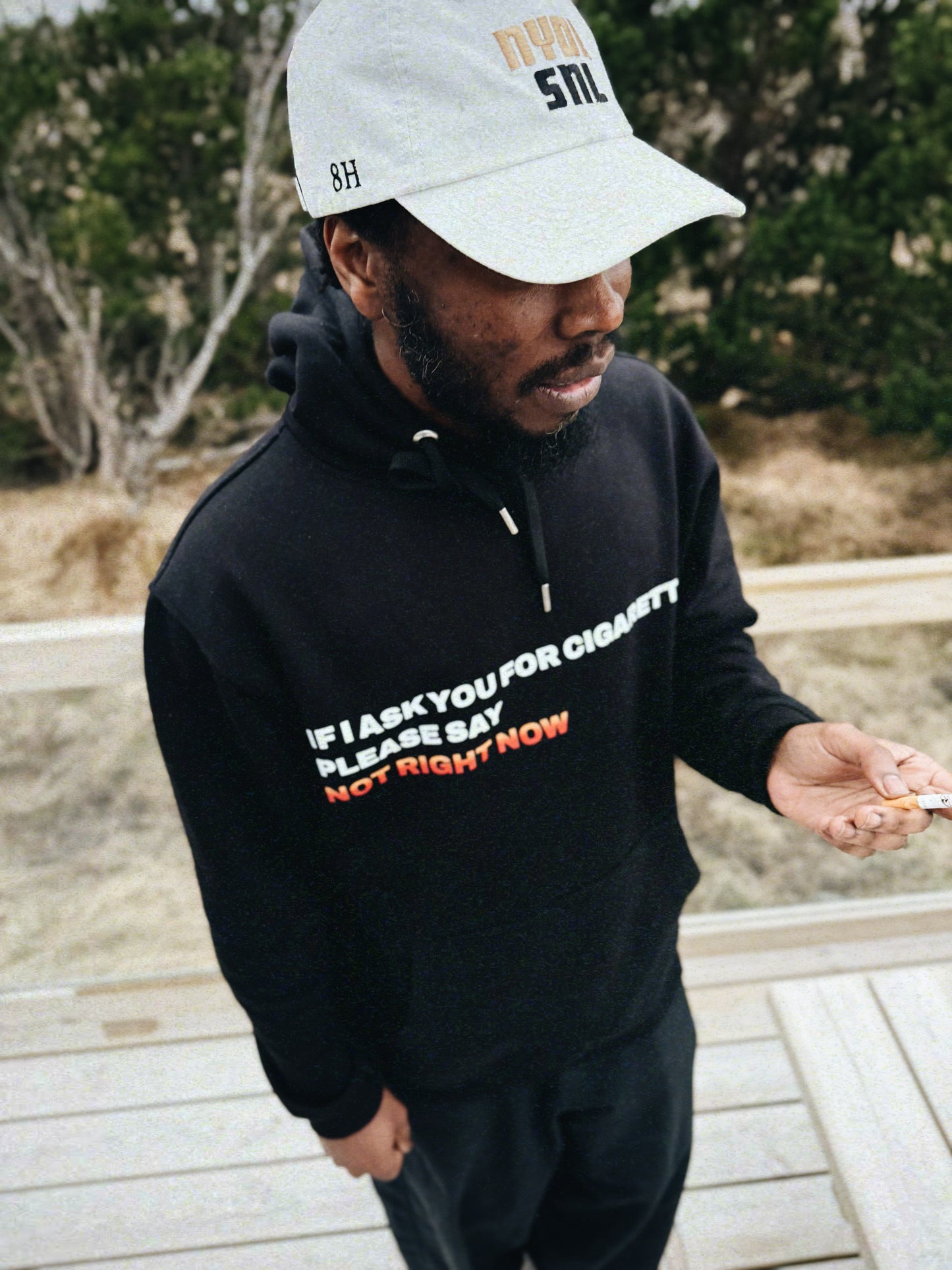 IF I ASK YOU FOR CIGARETTES PLEASE SAY NOT RIGHT NOW